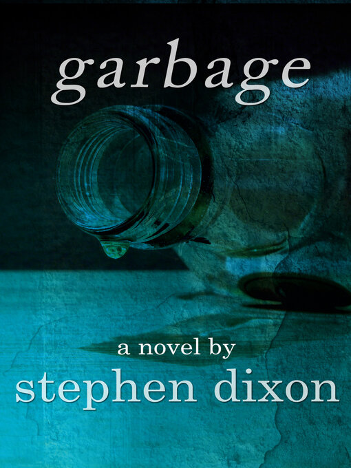Title details for Garbage by Stephen Dixon - Available